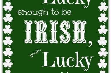 Lucky Enough To Irish Sayings