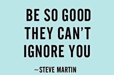 Be so good they cant'ignore you quote