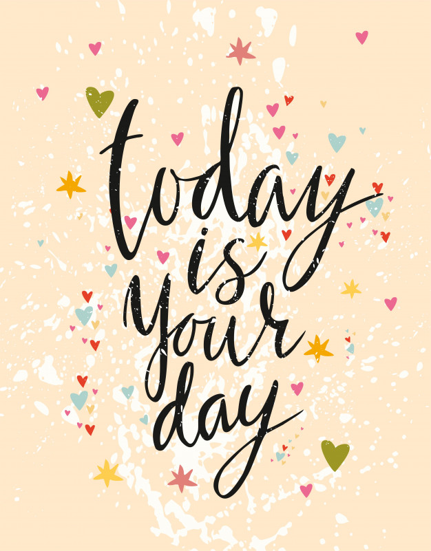 Beautiful Today is your Day